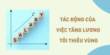 ”ĐƯỢC” VÀ “MẤT” TỪ VIỆC TĂNG LƯƠNG TỐI THIỂU VÙNG 2024